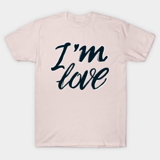 I'm Love T-Shirt